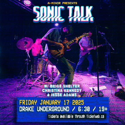 Sonic Talk w Beige Shelter, Christina Kennedy, & Jesse Adams Drake Underground at Drake Underground on 17 Jan 2025.