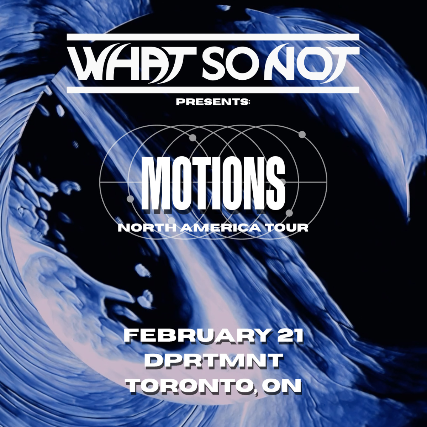 WHAT SO NOT - Motions North America Tour DPRTMNT at DPRTMNT on 21 Feb 2025.